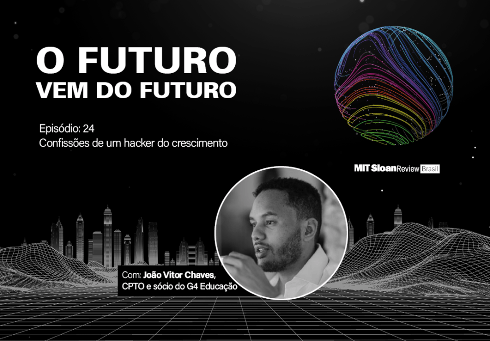 “Confissões de um hacker do crescimento”, com Joao Vitor Chaves Silva, do G4